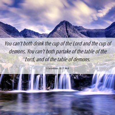 Picture 06 - 1 Corinthians 10:21 WEB - You can't both drink the cup of the Lord and the - Bible Verse Picture
