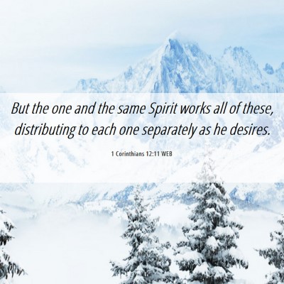 Picture 06 - 1 Corinthians 12:11 WEB - But the one and the same Spirit works all of - Bible Verse Picture