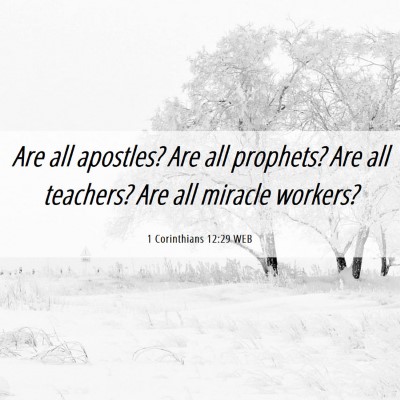 Picture 06 - 1 Corinthians 12:29 WEB - Are all apostles? Are all prophets? Are all - Bible Verse Picture