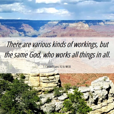 Picture 06 - 1 Corinthians 12:6 WEB - There are various kinds of workings, but the same - Bible Verse Picture