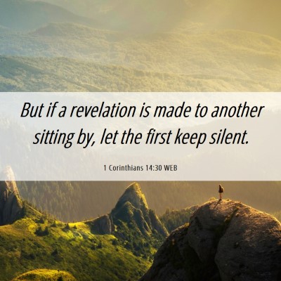 Picture 06 - 1 Corinthians 14:30 WEB - But if a revelation is made to another sitting - Bible Verse Picture