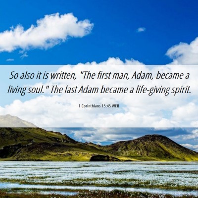 Picture 06 - 1 Corinthians 15:45 WEB - So also it is written, 
