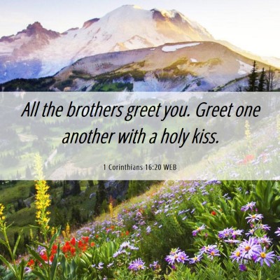 Picture 06 - 1 Corinthians 16:20 WEB - All the brothers greet you. Greet one another - Bible Verse Picture