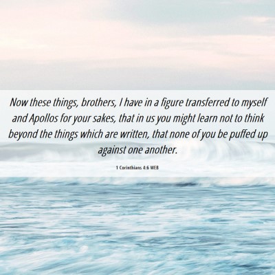 Picture 06 - 1 Corinthians 4:6 WEB - Now these things, brothers, I have in a figure - Bible Verse Picture