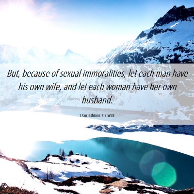 Picture 06 - 1 Corinthians 7:2 WEB - But, because of sexual immoralities, let each man - Bible Verse Picture