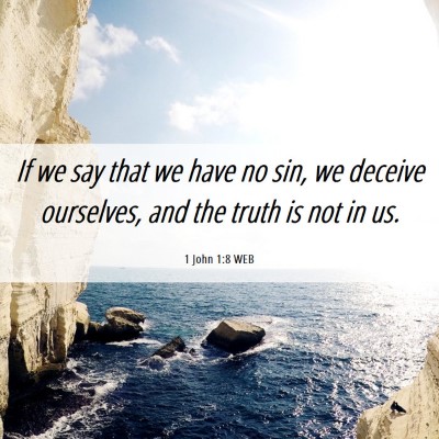 Picture 06 - 1 John 1:8 WEB - If we say that we have no sin, we deceive - Bible Verse Picture