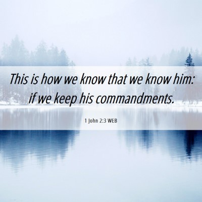 Picture 06 - 1 John 2:3 WEB - This is how we know that we know him: if we keep - Bible Verse Picture