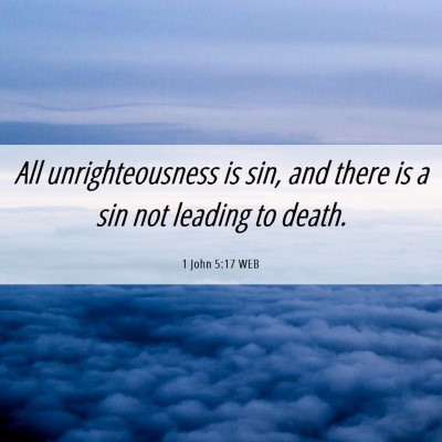 Picture 06 - 1 John 5:17 WEB - All unrighteousness is sin, and there is a sin - Bible Verse Picture