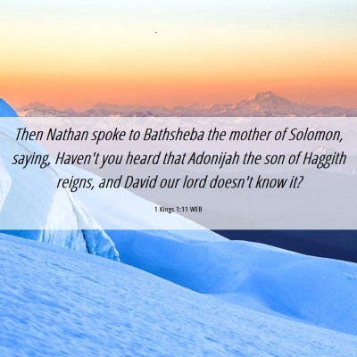 Picture 06 - 1 Kings 1:11 WEB - Then Nathan spoke to Bathsheba the mother of - Bible Verse Picture