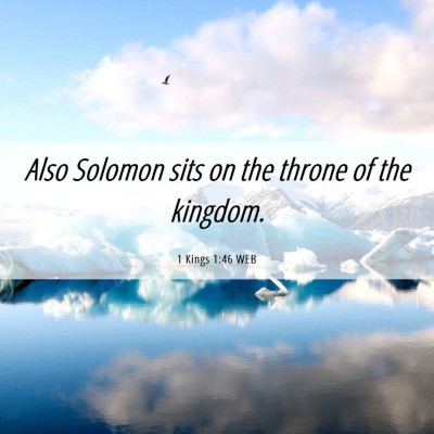 Picture 06 - 1 Kings 1:46 WEB - Also Solomon sits on the throne of the - Bible Verse Picture