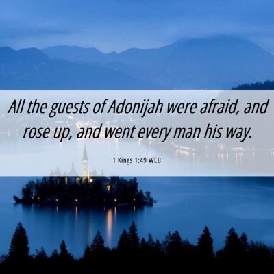 Picture 06 - 1 Kings 1:49 WEB - All the guests of Adonijah were afraid, and rose - Bible Verse Picture