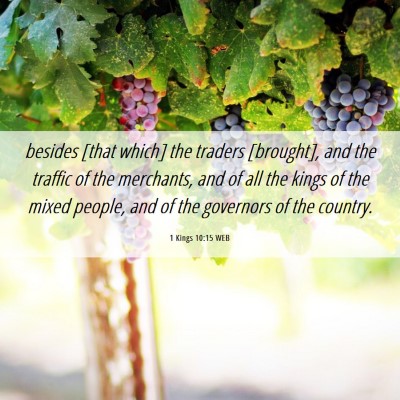 Picture 06 - 1 Kings 10:15 WEB - besides [that which] the traders [brought], and - Bible Verse Picture