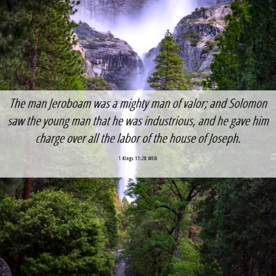 Picture 06 - 1 Kings 11:28 WEB - The man Jeroboam was a mighty man of valor; and - Bible Verse Picture