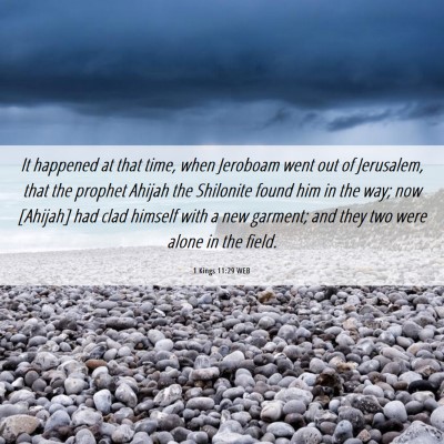 Picture 06 - 1 Kings 11:29 WEB - It happened at that time, when Jeroboam went out - Bible Verse Picture