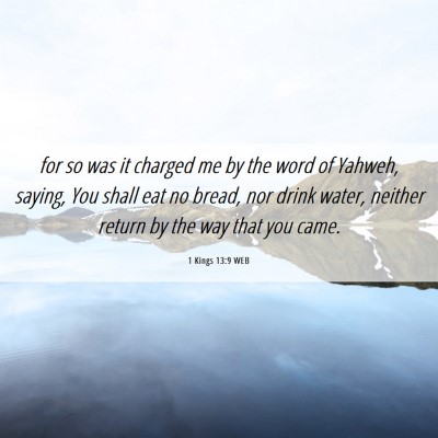 Picture 06 - 1 Kings 13:9 WEB - for so was it charged me by the word of Yahweh, - Bible Verse Picture