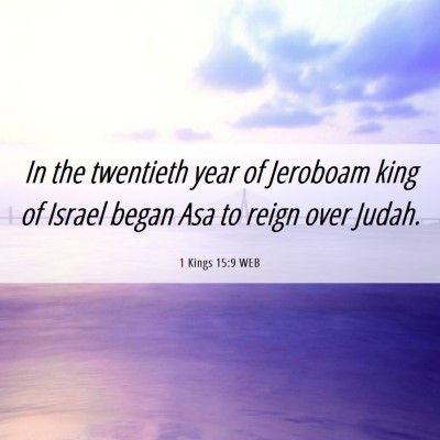Picture 06 - 1 Kings 15:9 WEB - In the twentieth year of Jeroboam king of Israel - Bible Verse Picture