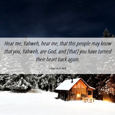 Picture 06 - 1 Kings 18:37 WEB - Hear me, Yahweh, hear me, that this people may - Bible Verse Picture