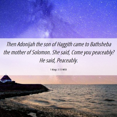 Picture 06 - 1 Kings 2:13 WEB - Then Adonijah the son of Haggith came to - Bible Verse Picture