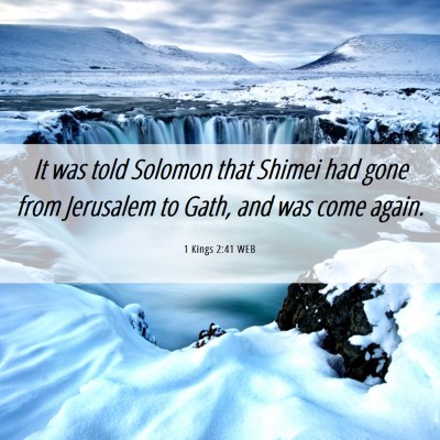 Picture 06 - 1 Kings 2:41 WEB - It was told Solomon that Shimei had gone from - Bible Verse Picture