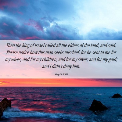 Picture 06 - 1 Kings 20:7 WEB - Then the king of Israel called all the elders of - Bible Verse Picture