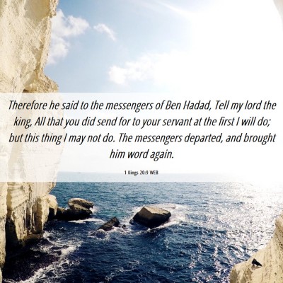 Picture 06 - 1 Kings 20:9 WEB - Therefore he said to the messengers of Ben Hadad, - Bible Verse Picture