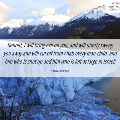 Picture 06 - 1 Kings 21:21 WEB - Behold, I will bring evil on you, and will - Bible Verse Picture