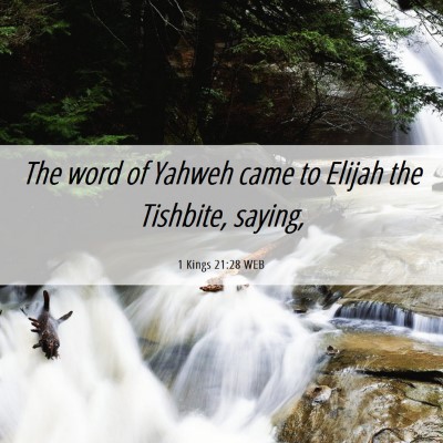 Picture 06 - 1 Kings 21:28 WEB - The word of Yahweh came to Elijah the Tishbite, - Bible Verse Picture