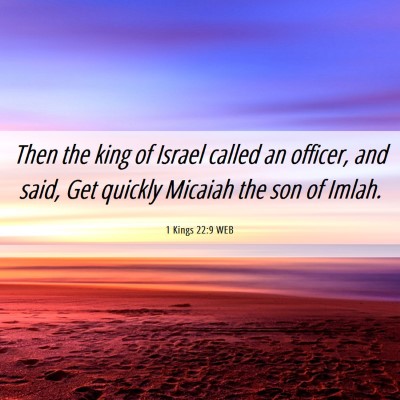 Picture 06 - 1 Kings 22:9 WEB - Then the king of Israel called an officer, and - Bible Verse Picture