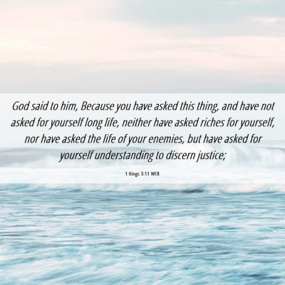 Picture 06 - 1 Kings 3:11 WEB - God said to him, Because you have asked this - Bible Verse Picture