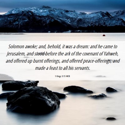 Picture 06 - 1 Kings 3:15 WEB - Solomon awoke; and, behold, it was a dream: and - Bible Verse Picture