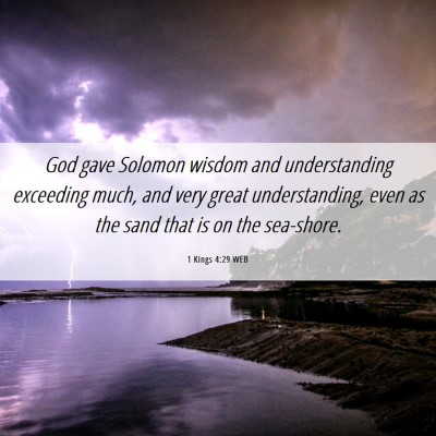 Picture 06 - 1 Kings 4:29 WEB - God gave Solomon wisdom and understanding - Bible Verse Picture