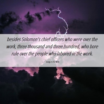 Picture 06 - 1 Kings 5:16 WEB - besides Solomon's chief officers who were over - Bible Verse Picture