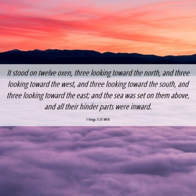 Picture 06 - 1 Kings 7:25 WEB - It stood on twelve oxen, three looking toward the - Bible Verse Picture