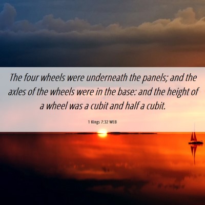Picture 06 - 1 Kings 7:32 WEB - The four wheels were underneath the panels; and - Bible Verse Picture