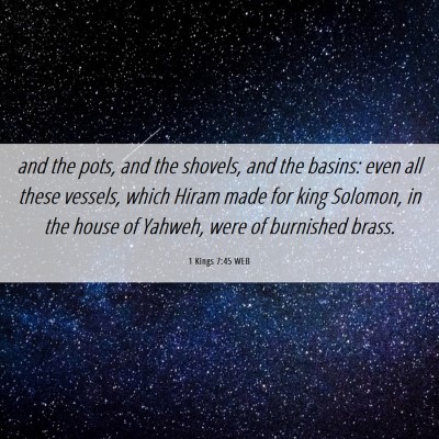 Picture 06 - 1 Kings 7:45 WEB - and the pots, and the shovels, and the basins: - Bible Verse Picture