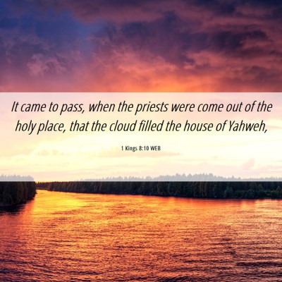 Picture 06 - 1 Kings 8:10 WEB - It came to pass, when the priests were come out - Bible Verse Picture