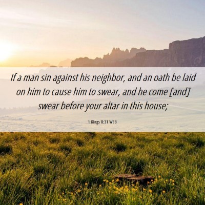 Picture 06 - 1 Kings 8:31 WEB - If a man sin against his neighbor, and an oath be - Bible Verse Picture