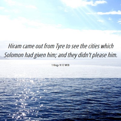 Picture 06 - 1 Kings 9:12 WEB - Hiram came out from Tyre to see the cities which - Bible Verse Picture