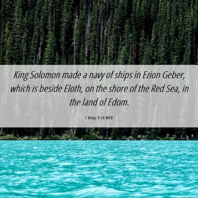 Picture 06 - 1 Kings 9:26 WEB - King Solomon made a navy of ships in Ezion Geber, - Bible Verse Picture