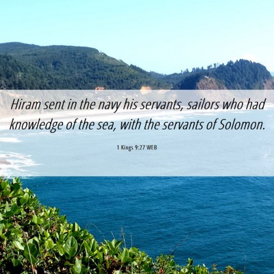 Picture 06 - 1 Kings 9:27 WEB - Hiram sent in the navy his servants, sailors who - Bible Verse Picture