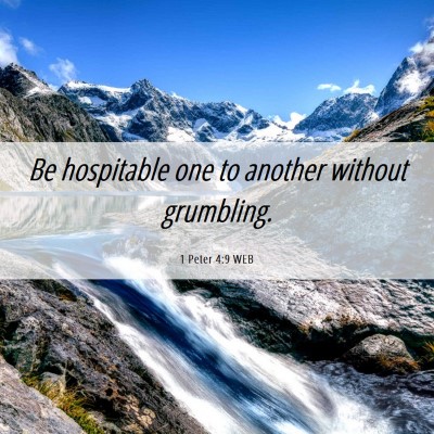 Picture 06 - 1 Peter 4:9 WEB - Be hospitable one to another without - Bible Verse Picture