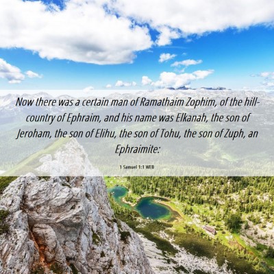 Picture 06 - 1 Samuel 1:1 WEB - Now there was a certain man of Ramathaim Zophim, - Bible Verse Picture