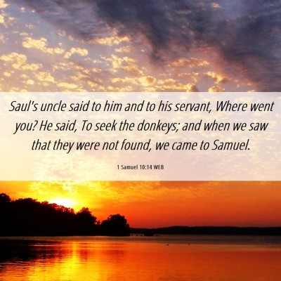 Picture 06 - 1 Samuel 10:14 WEB - Saul's uncle said to him and to his servant, - Bible Verse Picture