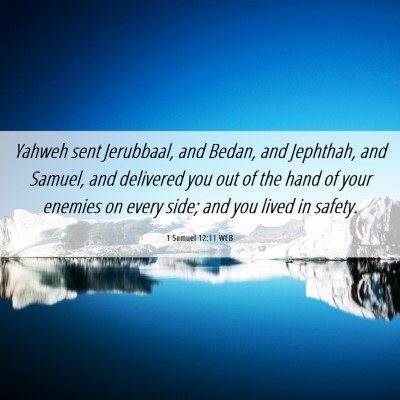 Picture 06 - 1 Samuel 12:11 WEB - Yahweh sent Jerubbaal, and Bedan, and Jephthah, - Bible Verse Picture