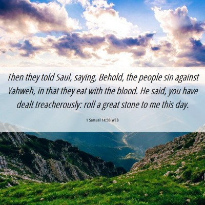 Picture 06 - 1 Samuel 14:33 WEB - Then they told Saul, saying, Behold, the people - Bible Verse Picture