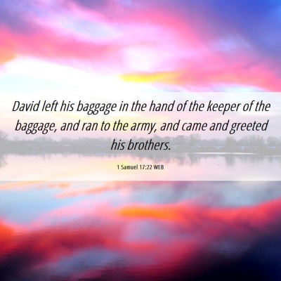 Picture 06 - 1 Samuel 17:22 WEB - David left his baggage in the hand of the keeper - Bible Verse Picture