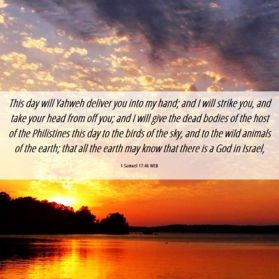 Picture 06 - 1 Samuel 17:46 WEB - This day will Yahweh deliver you into my hand; - Bible Verse Picture