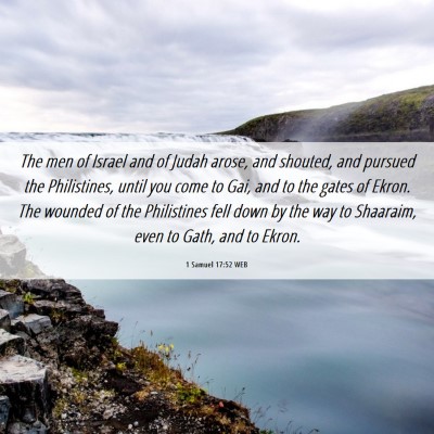 Picture 06 - 1 Samuel 17:52 WEB - The men of Israel and of Judah arose, and - Bible Verse Picture