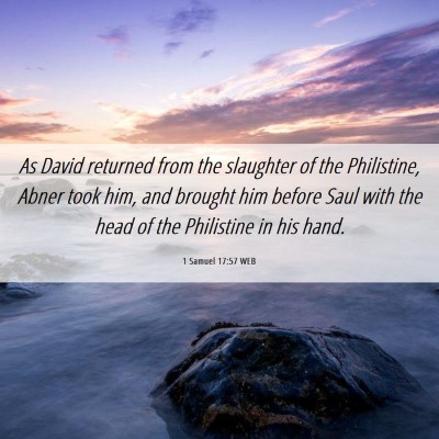 Picture 06 - 1 Samuel 17:57 WEB - As David returned from the slaughter of the - Bible Verse Picture