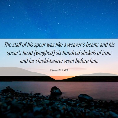 Picture 06 - 1 Samuel 17:7 WEB - The staff of his spear was like a weaver's beam; - Bible Verse Picture